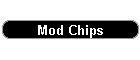 Mod Chips